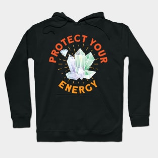 Protect Your Energy Hoodie